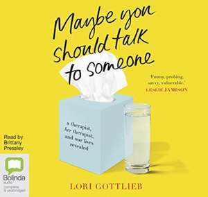 Gottlieb, L: Maybe You Should Talk to Someone de Lori Gottlieb