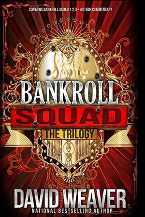 Bankroll Squad Trilogy de David Weaver