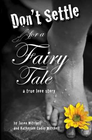 Don't Settle for a Fairy Tale de MR Jason Andrew Mitchell