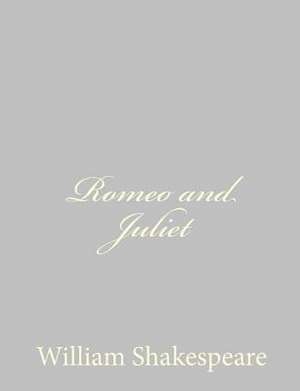 Romeo and Juliet de William Shakespeare