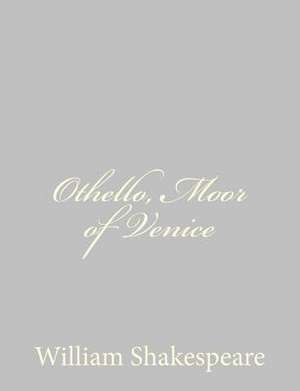 Othello, Moor of Venice de William Shakespeare