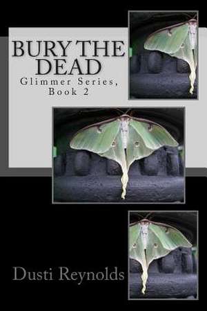 Bury the Dead de Dusti Reynolds