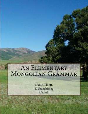 An Elementary Mongolian Grammar de Daniel Elliott