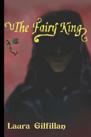 The Fairy King de Laura Gilfillan