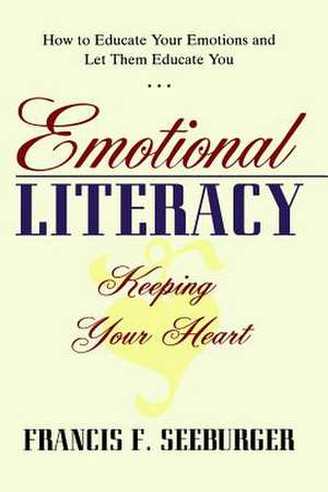 Emotional Literacy de Francis F. Seeburger