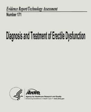 Diagnosis and Treatment of Erectile Dysfunction de U. S. Department of Heal Human Services