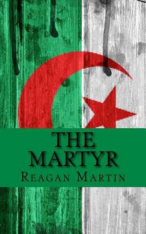 The Martyr de Reagan Martin