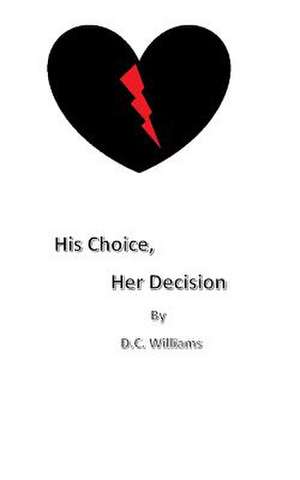 His Choice, Her Decision de DC Williams