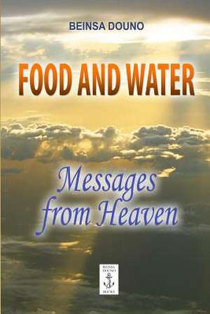 Food and Water - Messages from Heaven de Beinsa Douno