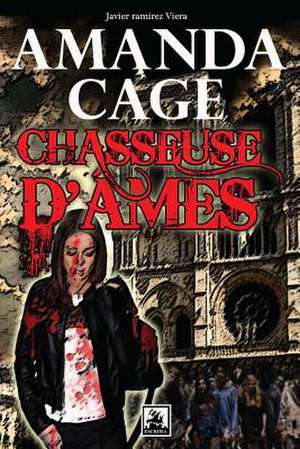 Amanda Cage Chasseuse, D'Ames de Viera, Javier Ramirez