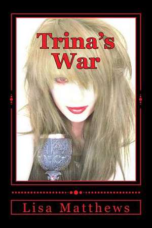 Trina's War. de Lisa Matthews