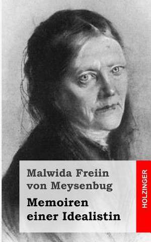 Memoiren Einer Idealistin de Malwida Freiin Von Meysenbug