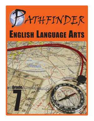 Pathfinder English Language Arts Grade 7 de Dr James E. Swalm