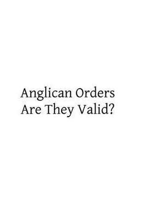 Anglican Orders Are They Valid? de J. D. Breen Osb