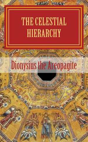 The Celestial Hierarchy de Pseudo-Dionysius the Areopagite