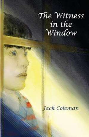 The Witness in the Window de Jack Coleman