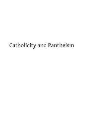 Catholicity and Pantheism de Rev J. De Concilio