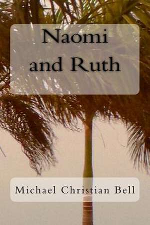 Naomi and Ruth de Michael Christian Bell