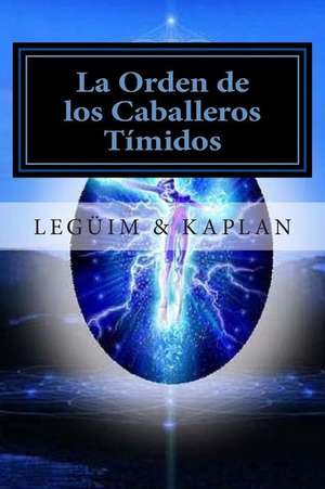 La Orden de Los Caballeros Timidos de Alma Kaplan