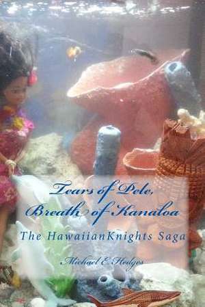 Tears of Pele, Breath of Kanaloa de Michael E. Hedges