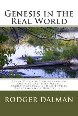 Genesis in the Real World de Rodger Dalman