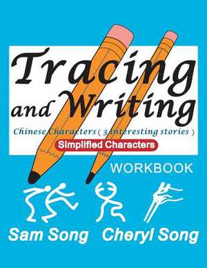 Tracing and Writing Chinese Characters ( 3 Interesting Stories ) de Sam Song