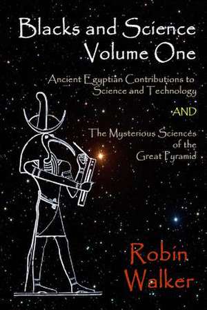 Blacks and Science Volume One de MR Robin Oliver Walker