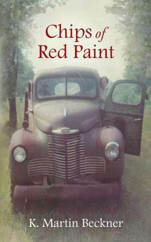 Chips of Red Paint de K. Martin Beckner