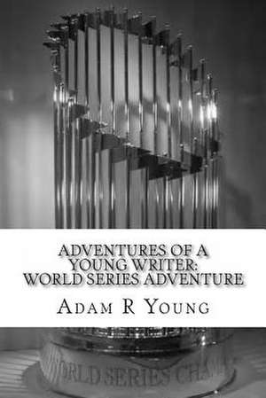 Adventures of a Young Writer de Adam R. Young