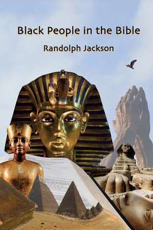 Black People in the Bible de Randolph Jackson