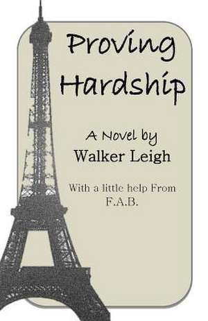 Proving Hardship de Walker Leigh