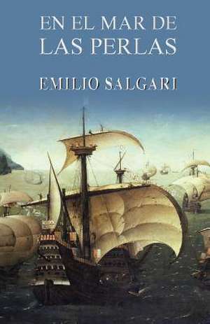 En El Mar de Las Perlas de Emilio Salgari