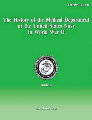 The History of the Medical Department of the United States Navy in World War II de Department Of the Navy