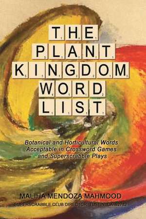 The Plant Kingdom Word List de Maliha Mendoza Mahmood