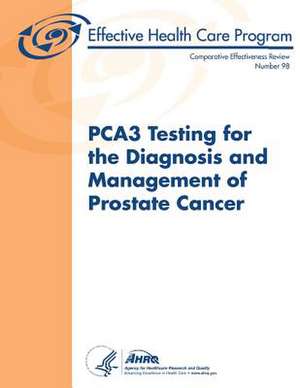 Pca3 Testing for the Diagnosis and Management of Prostate Cancer de U. S. Department of Heal Human Services