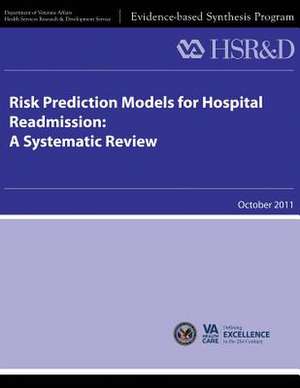 Risk Prediction Models for Hospital Readmission de U. S. Department of Veterans Affairs