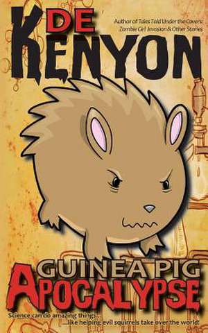 Guinea Pig Apocalypse de De Kenyon