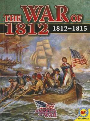 The War of 1812, 1812-1815 de Simon Rose