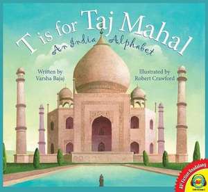 T Is for Taj Mahal de Varsha Bajaj