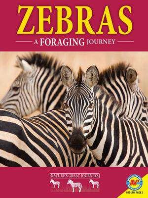 Zebras: A Foraging Journey de Lindsey E Carmichael