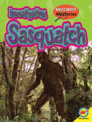 Investigating Sasquatch de Jamie Kallio