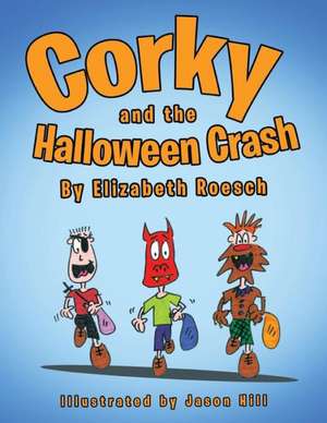 Corky and the Halloween Crash de Elizabeth Roesch