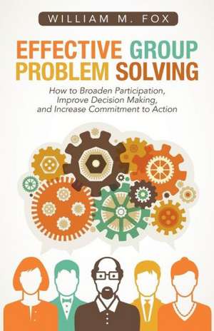 Effective Group Problem Solving de William M. Fox