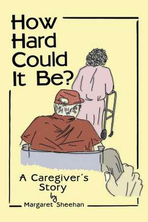 How Hard Could It Be? de Margaret Sheehan