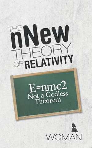 The nNew Theory of Relativity de Woman