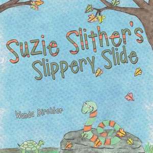 Suzie Slither's Slippery Slide de Wanda Birchler