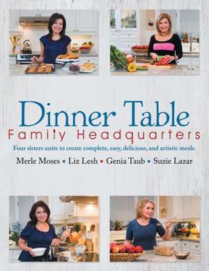 Dinner Table: Family Headquarters de The Epelbaum Sisters