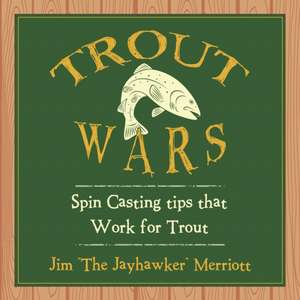 Trout Wars de Jim "The Jayhawker" Merriott