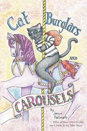 Cat Burglars and Carousels de Janice Hallmark