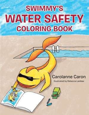 Swimmy's Water Safety Coloring Book de Carolanne Caron